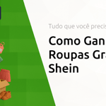 Como Ganhar Roupas Grátis da Shein: Tudo que Você Precisa Saber