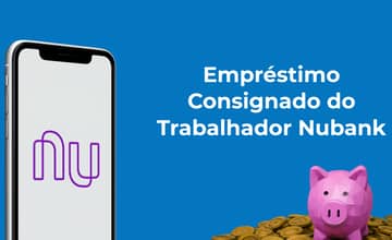 Empréstimo Consignado do Trabalhador Nubank: Veja tudo o que você precisa saber