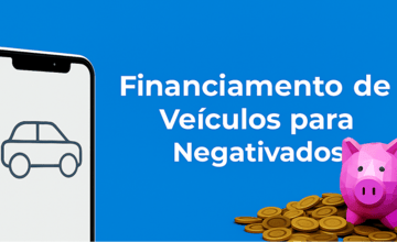 Financiamento de Veículos para Negativados: Como o Leasing Pode Ser a Solução Ideal