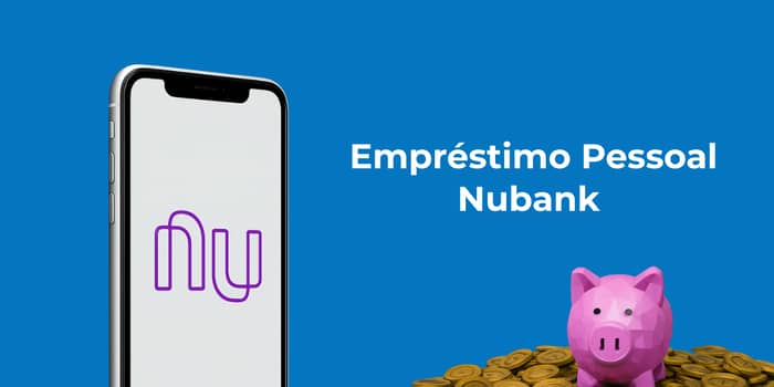 Empréstimo Pessoal Nubank: Veja tudo o que você precisa saber