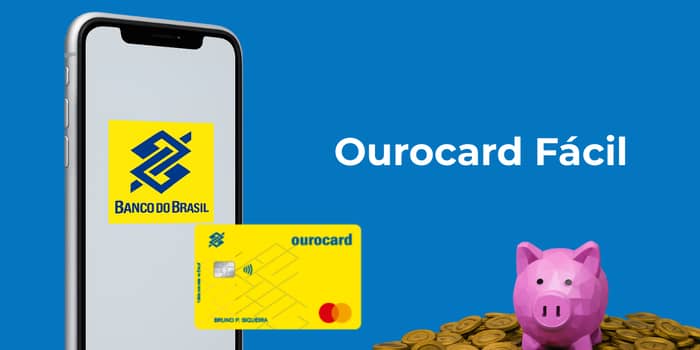Ourocard Fácil Banco do Brasil: Tudo o que você precisa saber sobre ele