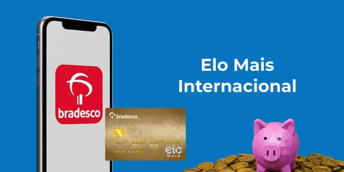 Elo Mais Internacional Bradesco: Tudo o que você precisa saber sobre ele