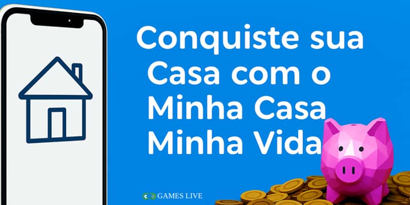Conquiste sua Casa com o Minha Casa Minha Vida
